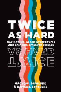 Twice as Hard
