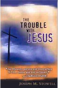 Trouble with Jesus