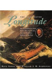 The Illustrated Longitude: The True Story of a Lone Genius Who Solved the Greatest Scientific Problem of His Time