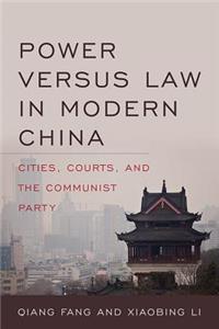 Power Versus Law in Modern China