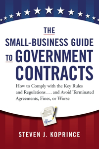 The Small-Business Guide to Government Contracts