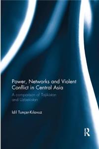 Power, Networks and Violent Conflict in Central Asia