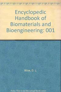 Encyclopedic Handbook of Biomaterials and Bioengineering