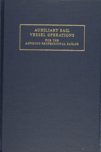 Auxiliary Sail Vessel Operations for the Aspiring Professional Sailor