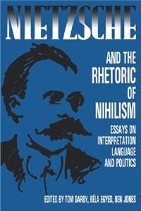 Nietzsche and the Rhetoric of Nihilism