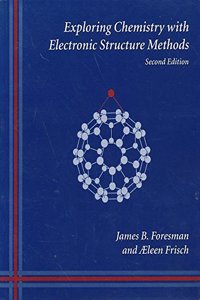 Exploring Chemistry With Electronic Structure Methods