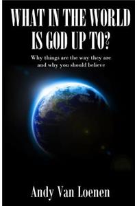 What in the World is God Up To?