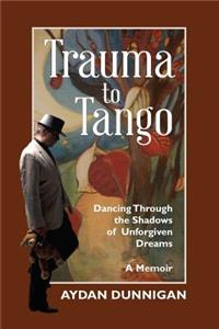 Trauma to Tango