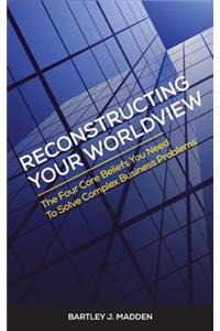 Reconstructing Your Worldview