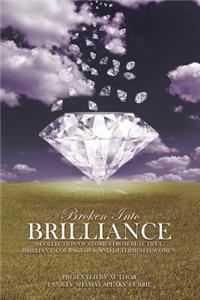 Broken Into Brilliance