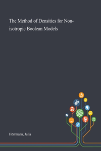 The Method of Densities for Non-isotropic Boolean Models