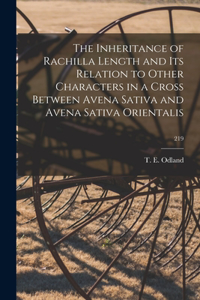 Inheritance of Rachilla Length and Its Relation to Other Characters in a Cross Between Avena Sativa and Avena Sativa Orientalis; 219