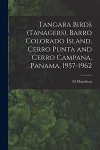 Tangara Birds (Tanagers), Barro Colorado Island, Cerro Punta and Cerro Campana, Panama, 1957-1962