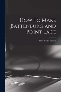 How to Make Battenburg and Point Lace