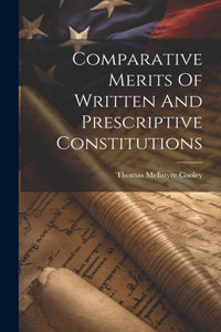 Comparative Merits Of Written And Prescriptive Constitutions