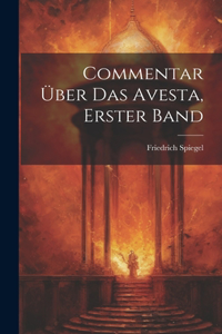 Commentar Über Das Avesta, Erster Band