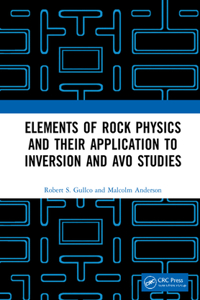 Elements of Rock Physics and Their Application to Inversion and AVO Studies