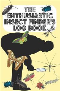 The Enthusiastic Insect Finder's Log Book