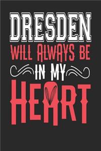Dresden Will Always Be In My Heart