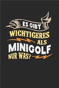 Es gibt wichtigeres als Minigolf nur was?