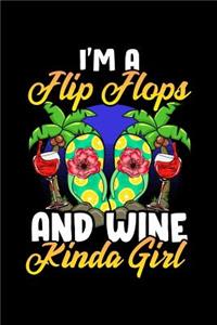 I'm a Flip Flops And Wine Kinda Girl