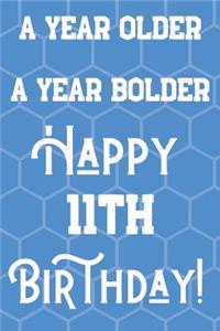 A Year Older A Year Bolder Happy 11th Birthday