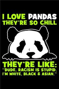 I Love Pandas They're So Chill
