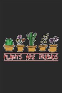 Plants Are Friends
