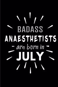 Badass Anaesthetists Are Born In July