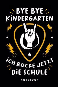 Bye Bye Kindergarten Ich rocke jetzt die Schule