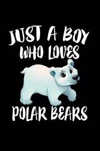 Just A Boy Who Loves Polar Bears