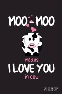 Moo-Moo Means I Love You In Cow