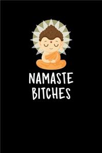 Namaste Bitches