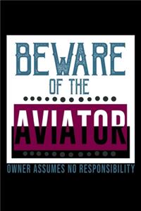 Beware of the aviator. Owner assumes no responsibility