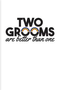 Two Grooms Are Better Than One