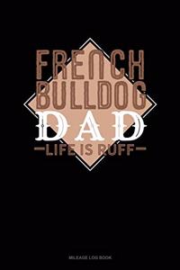 French Bulldog Dad Life Is Ruff
