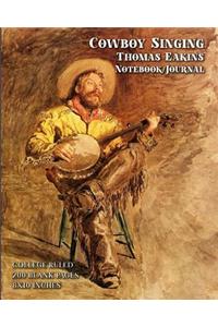 Cowboy Singing - Thomas Eakins - Notebook/Journal