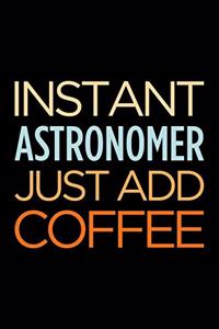 Instant Astronomer Just Add Coffee