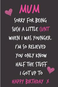 Mum, Sorry for Being Such a Little Cunt