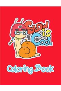Slow Is Cool Coloring Book