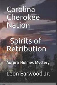 Carolina Cherokee Nation - Spirits of Retribution