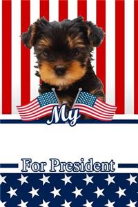 My Yorkshire Terrier for President