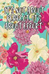 It's Not about Perfect, It's about Effort