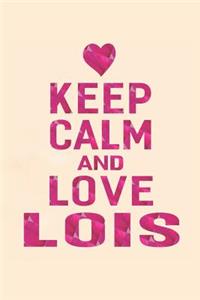 Keep Calm and Love Lois