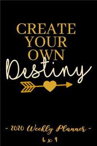 2020 Weekly Planner Create Your Own Destiny