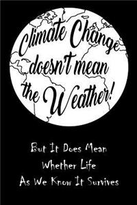 Climate Change Doesn't Mean the Weather