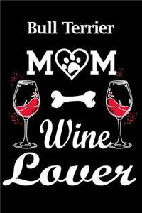 Bull Terrier Mom Wine Lover