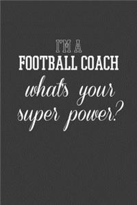 I'm A Football Coach What's Your Superpower?