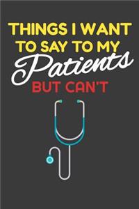 Things I Want To Say To My Patients But Can't