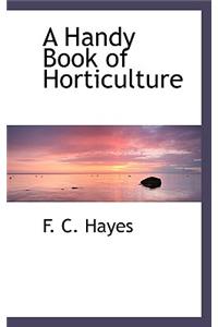 A Handy Book of Horticulture
